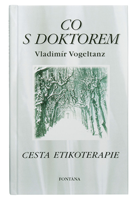Knihy Co s doktorem - cesta etikoterapie I. diel (Vladimír Vogeltanz)
